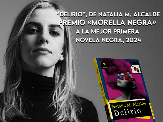 Delirio, de Natalia M. Alcalde Premio "Morella Negra" a la mejor primera novela negra, 2024