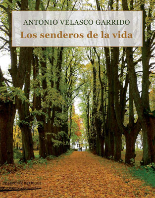 Los senderos de la vida. Antonio Velasco Garrido