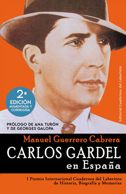 Carlos Gardel en España. Segunda edición. Escrito por Manuel Guerrero Cabrera
