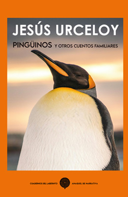JESÚS URCELOY: PINGÜINOS y otros cuentos familiares