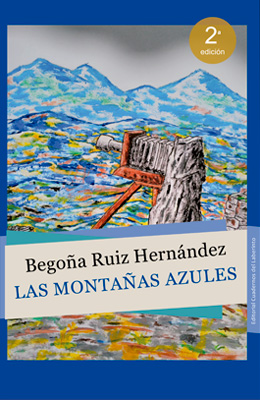 LAS MONTAÑAS AZULES Begoña Ruiz Hernández