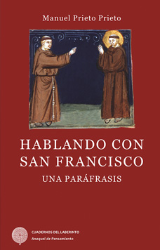 HABLANDO CON SAN FRANCISCO (una praráfrasis). Manuel Prieto Prieto