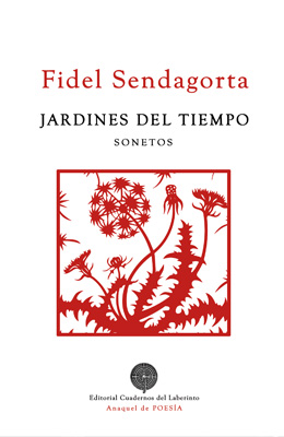 Jardines del tiempo, sonetos de Fidel Sendagorta