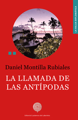 Daniel Montilla RUBIALES: LA LLAMADA DE LAS ANTÍPODAS
