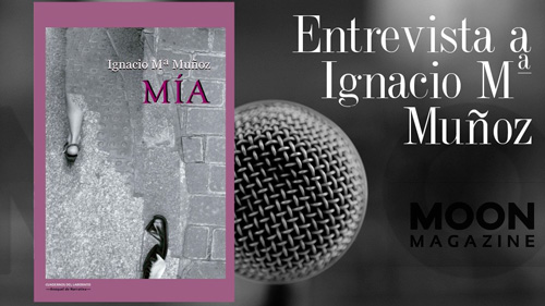 Entrevista a Ignacio María Muñoz, autor de Mía