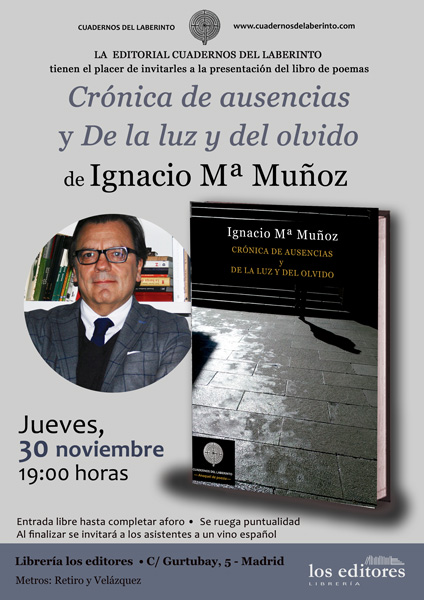 Ignacio Mª Muñoz: CRÓNICA DE AUSENCIAS y DE LA LUZ Y DEL OLVIDO