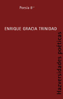 HAZversidades poéticas: Enrique Gracia Trinidad