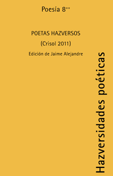 Antología de poetas hazversos CRISOL 2011: Edición de Jaime Alejandre
