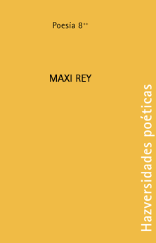 HAZversidades poéticas: Maxi Rey