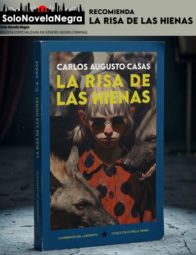 LA RISA DE LAS HIENAS. RECOMENDADA EN TODO NOVELA NEGRA