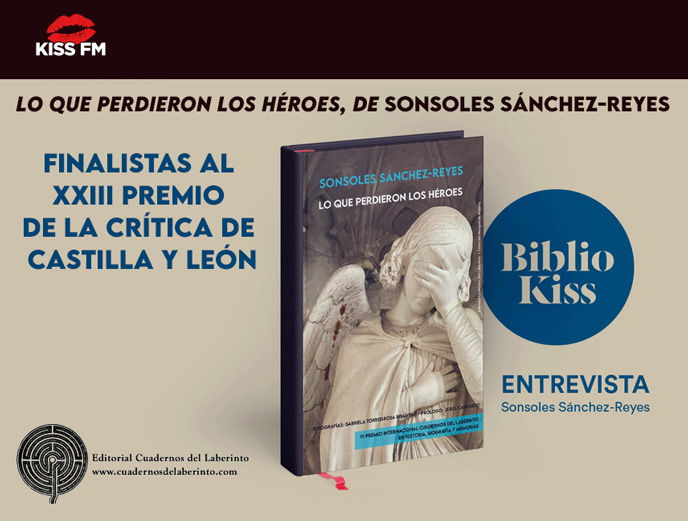 Lo que perdieron los h&eacute;roes, de Sonsoles S&aacute;nchez-Reyes. ENTREVISTA EN KISS FM