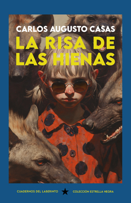 La risa de las hienas de CARLOS AUGUSTO CASAS