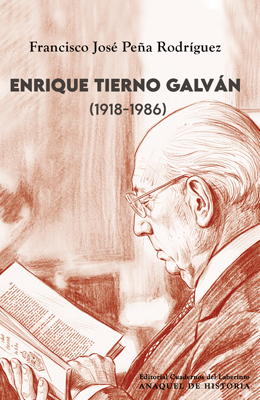 ENRIQUE TIERNO GALV&Aacute;N (1918-1986)  por FRANCISCO JOS&Eacute; PE&Ntilde;A RODR&Iacute;GUEZ