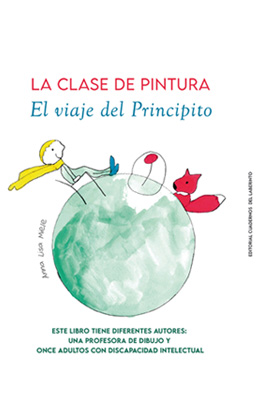 LA CLASE DE PINTURA. EL VIAJE DEL PRINCIPITO. Fundación Dalma, Anna Lisa Miele 