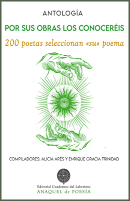 POR SUS OBRAS LOS CONOCER�IS � 200 poetas seleccionan �su� poema . Alicia Ar�s y Enrique Gracia Trinidad
